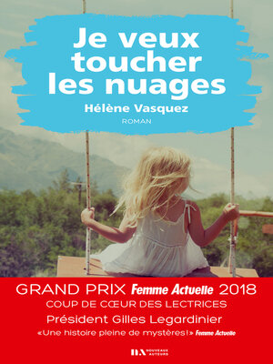 cover image of Je veux toucher les nuages--Coup de coeur des lectrices Prix Femme Actuelle 2018